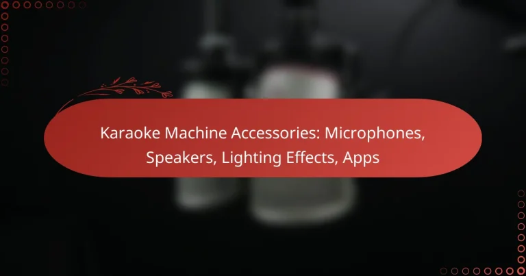Karaoke Machine Accessories: Microphones, Speakers, Lighting Effects, Apps