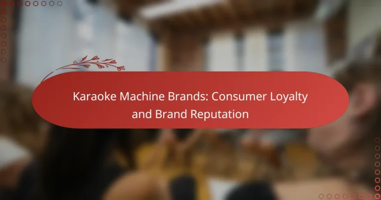Karaoke Machine Brands: Consumer Loyalty and Brand Reputation