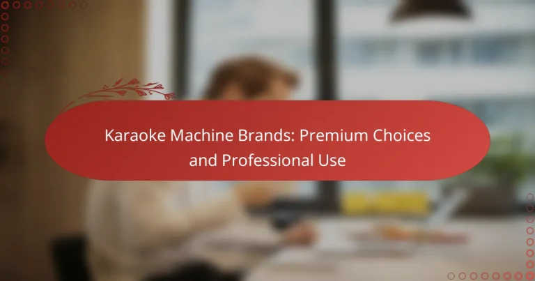 Karaoke Machine Brands: Premium Choices and Professional Use