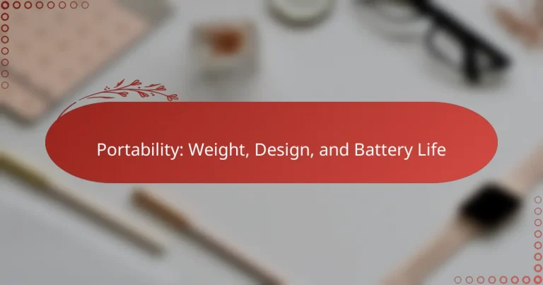 Portability: Weight, Design, and Battery Life