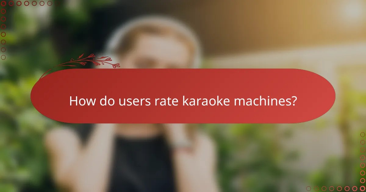 How do users rate karaoke machines?