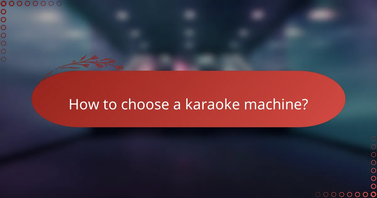How to choose a karaoke machine?