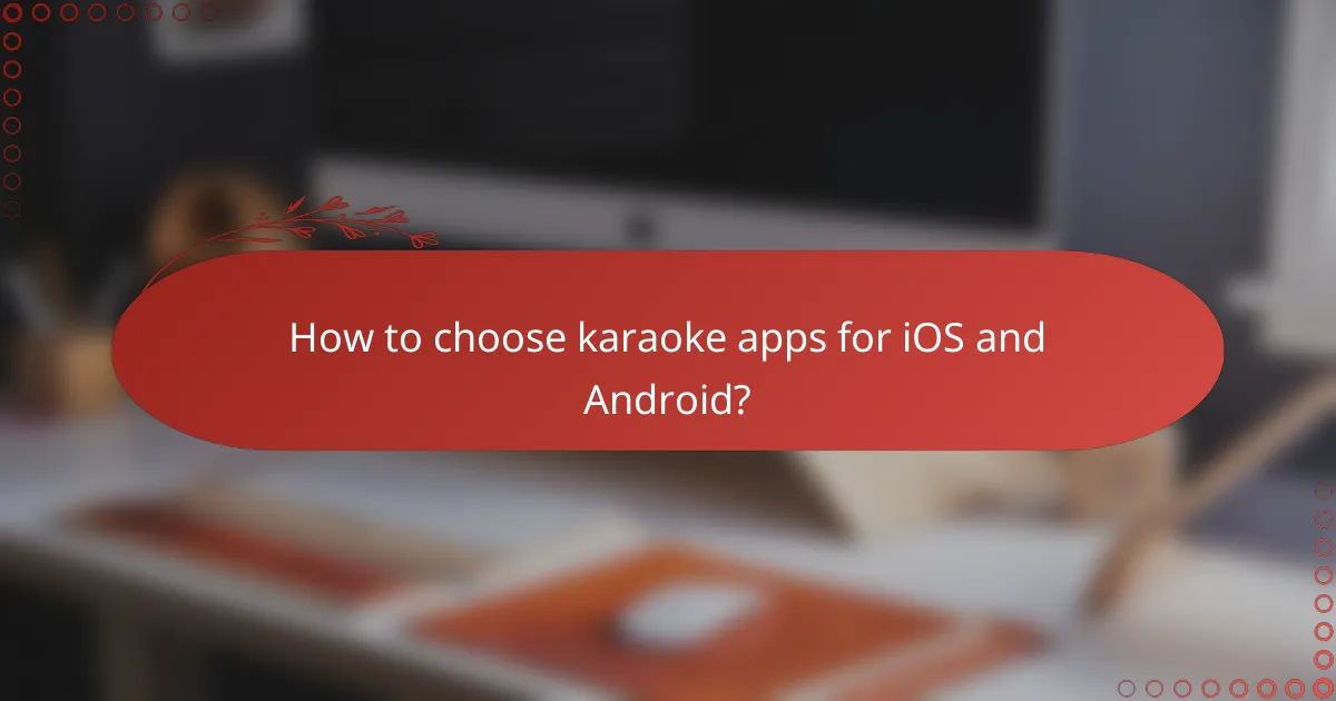 How to choose karaoke apps for iOS and Android?