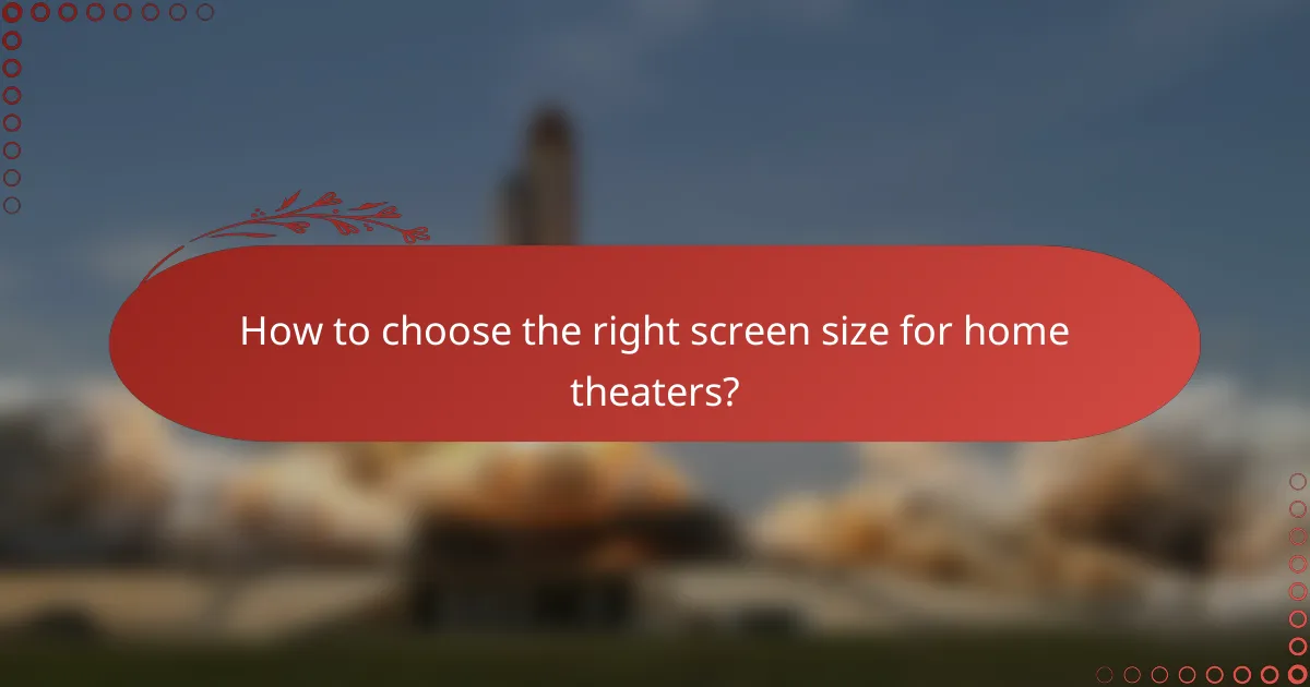 How to choose the right screen size for home theaters?