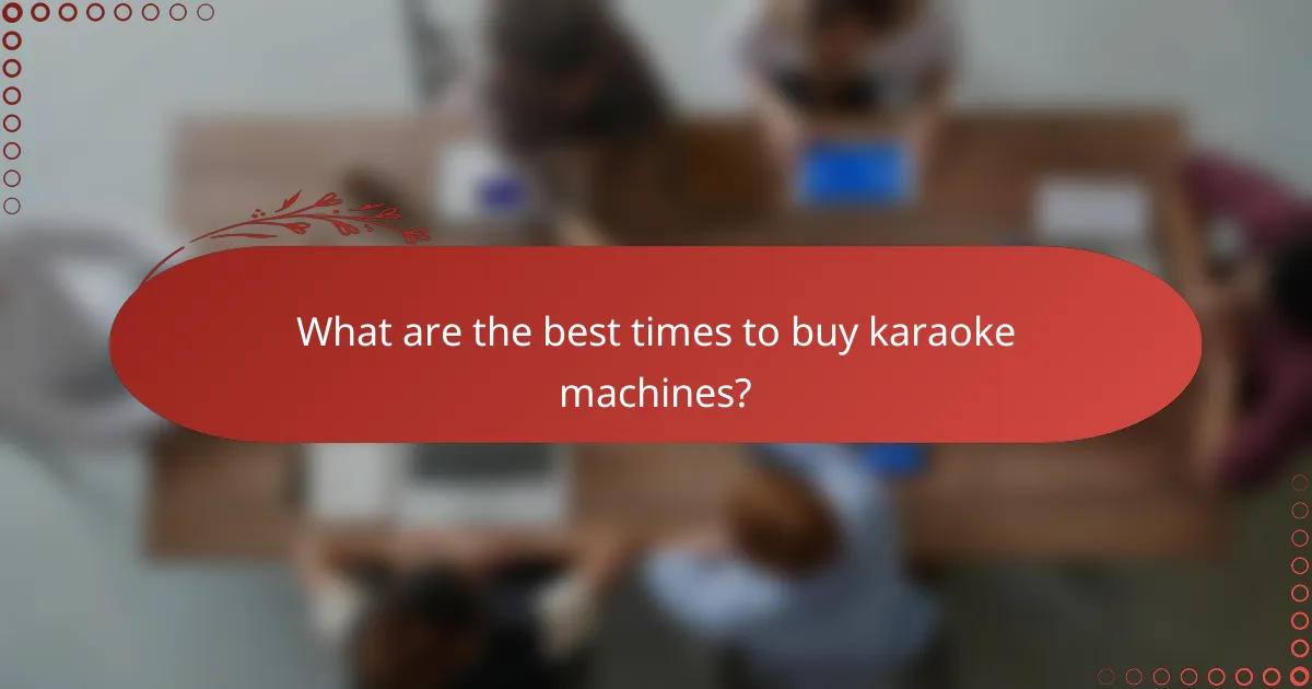 What are the best times to buy karaoke machines?