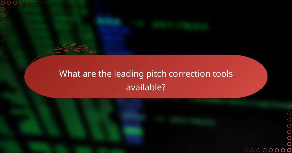 What are the leading pitch correction tools available?