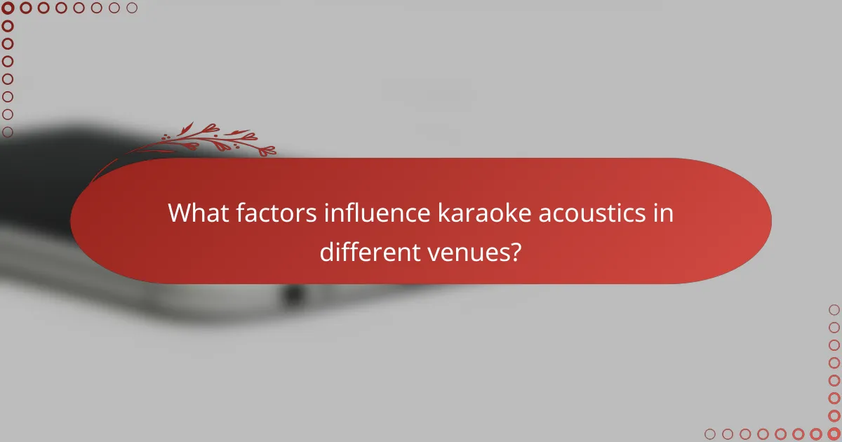 What factors influence karaoke acoustics in different venues?