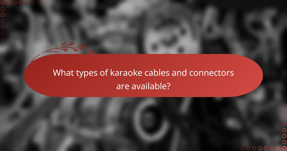 What types of karaoke cables and connectors are available?