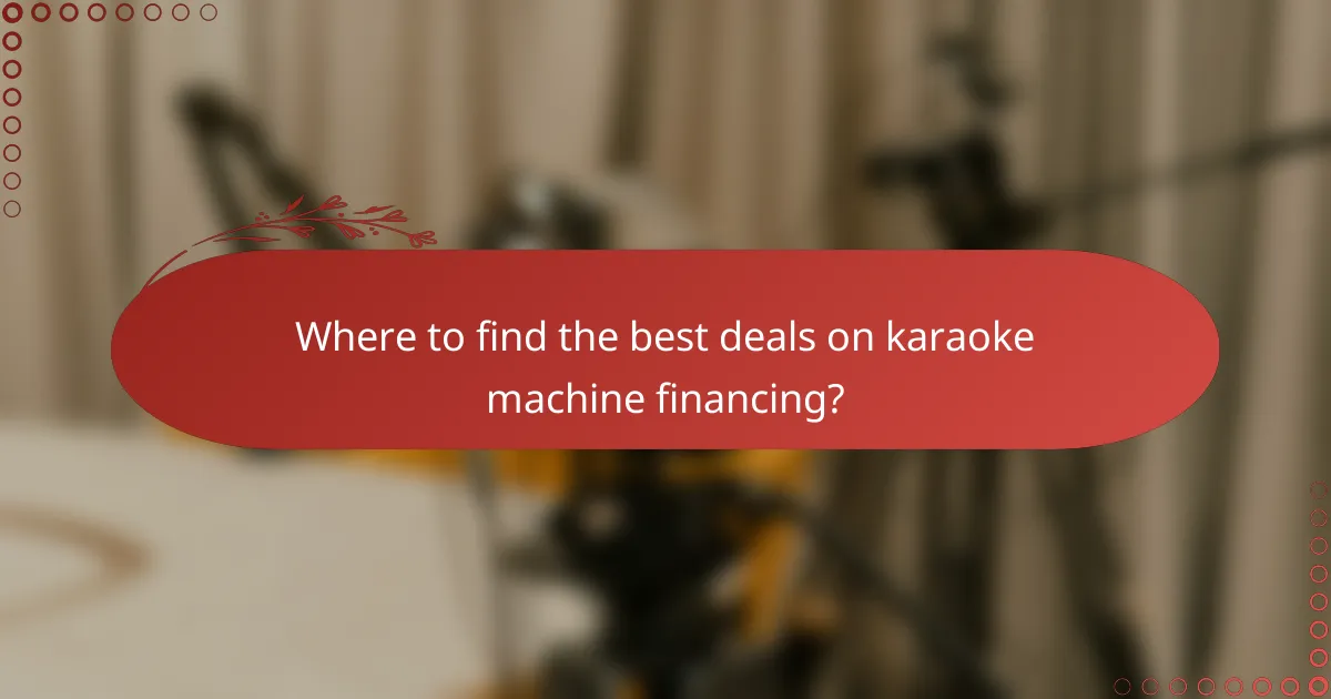 Where to find the best deals on karaoke machine financing?